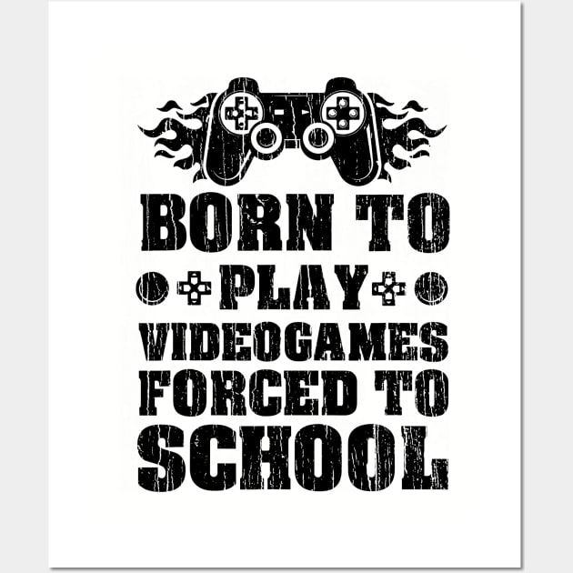 Born To Play Videogames Forced To School // Black Wall Art by Throbpeg